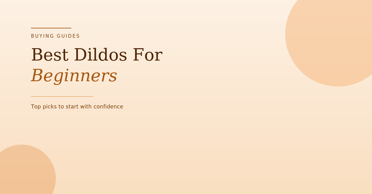 Best Dildos for Beginners