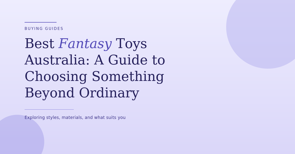 Best Fantasy Toys Australia: A Guide to Choosing Something Beyond Ordinary